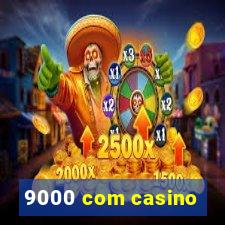 9000 com casino